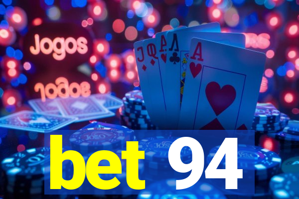 bet 94